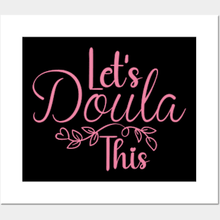 Doula - Let's This Labour Birth Support Posters and Art